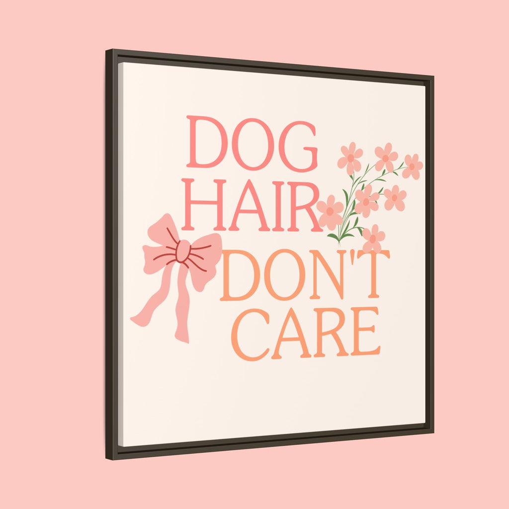 Dog Hair Don’t Care Framed Canvas Print