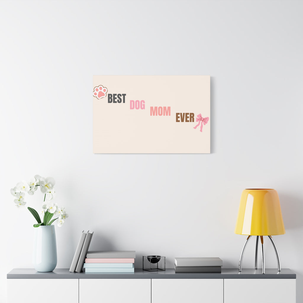Best Dog Mom Ever Canvas Wall Art — Pink Paw & Bow Matte Stretched Canvas
