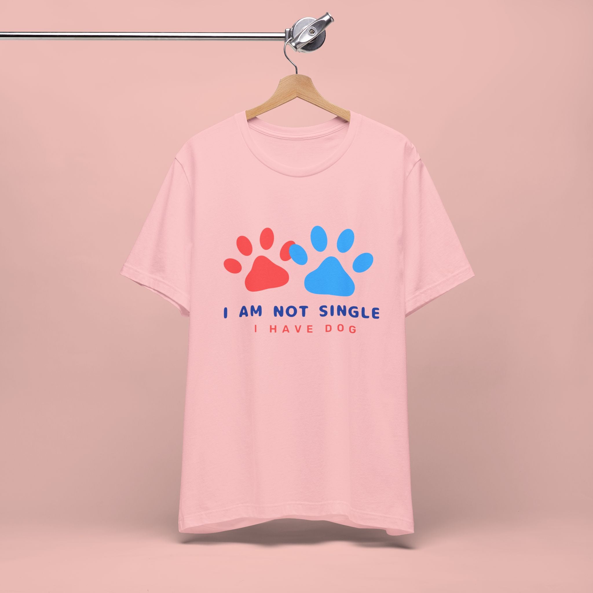 I Am Not Single I Have Dog T-Shirt — Cute Paw Print Dog Lover Tee