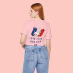 Love Your Dog Like Me T-Shirt — Cute French-Inspired Dog Graphic Tee