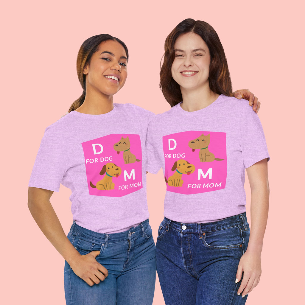 Dog Mom T-Shirt — Cute Pink "D for Dog, M for Mom" Graphic Tee