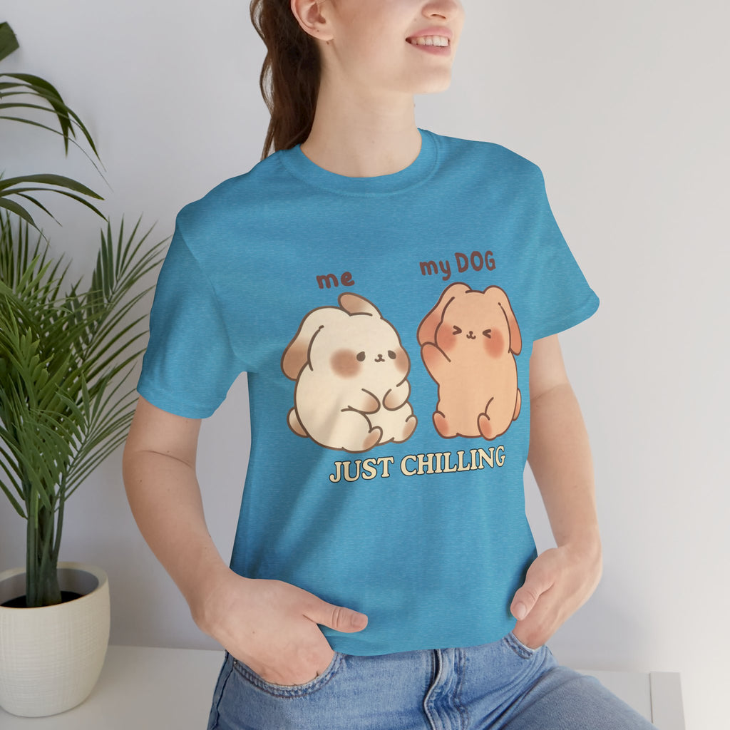 Just Chilling Dog T-Shirt — Cute Me & My Dog Matching Tee