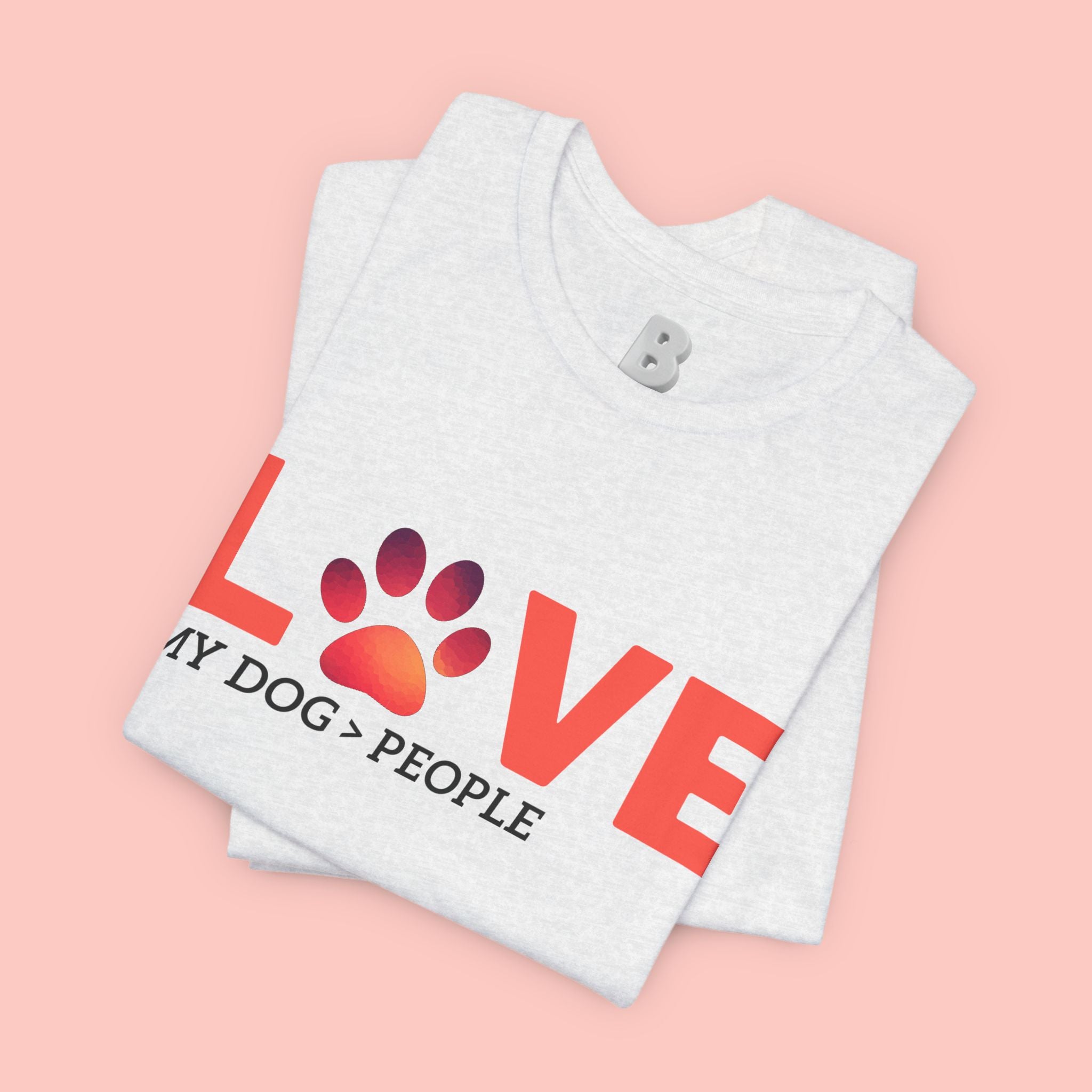 Dog Lover Tee - "LOVE My Dog > People" Paw Print Graphic T-Shirt
