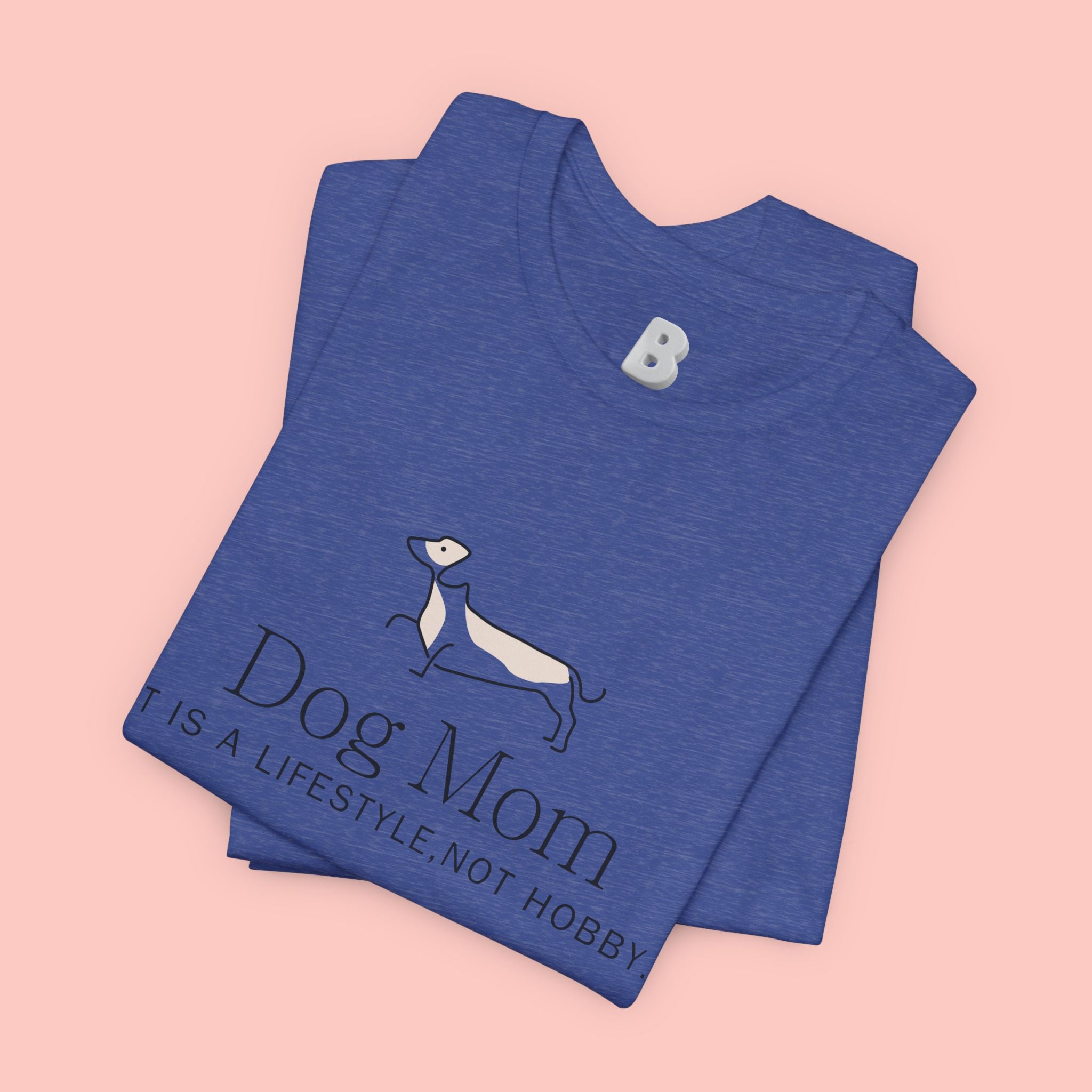 Dog Mom Tee — "Dog Mom: It Is A Lifestyle, Not Hobby" Cute Dachshund Graphic T-Shirt