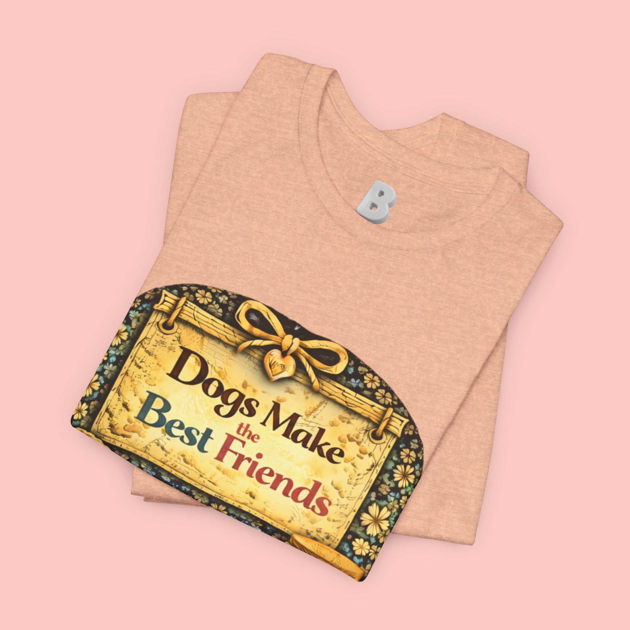 Dogs Make the Best Friends T-Shirt