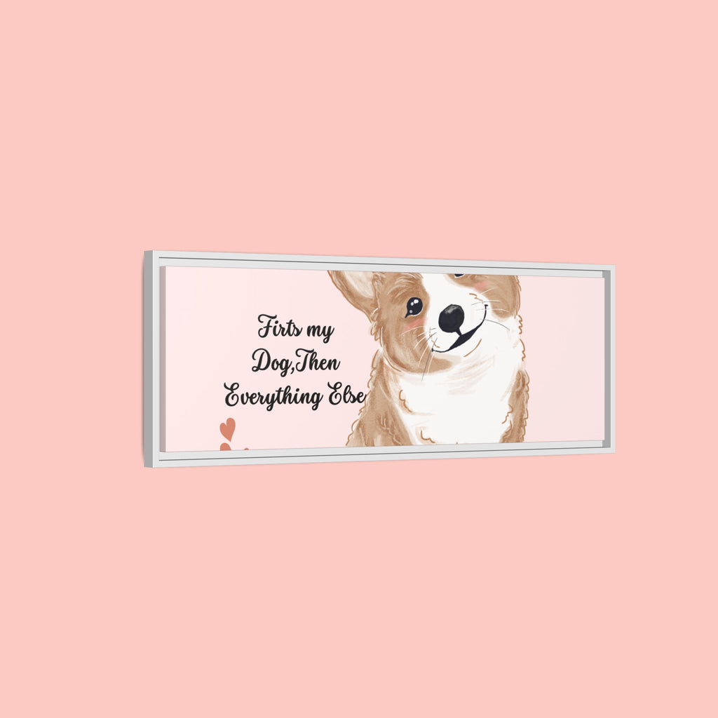 Framed Canvas Print — "First My Dog, Then Everything Else" Corgi Wall Art