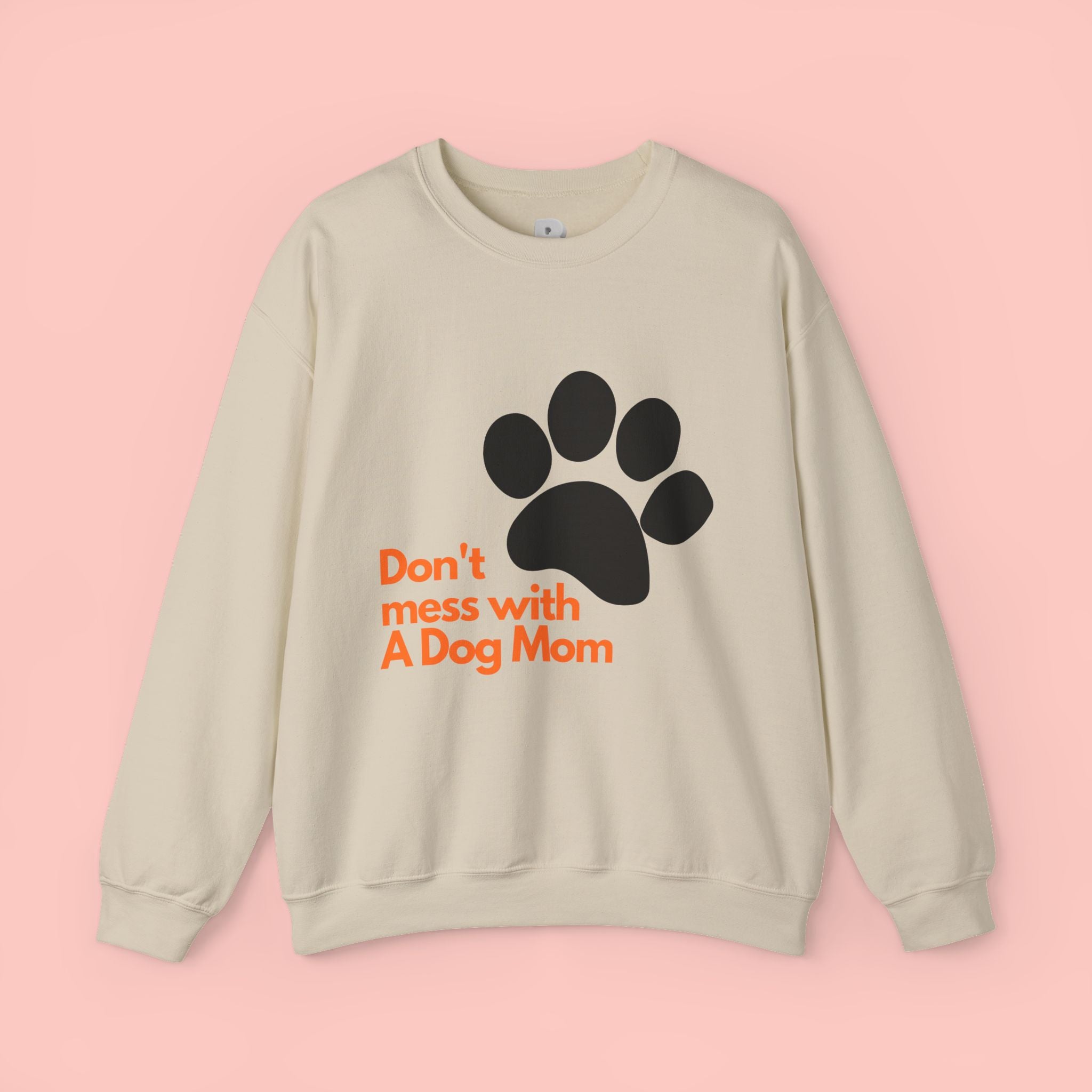 Don't Mess With A Dog Mom Crewneck Sweatshirt