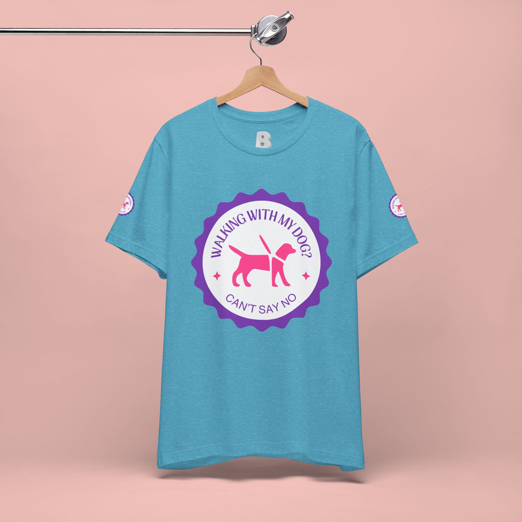 Walking With My Dogs T‑Shirt — "Can't Say No" Dog Lover Tee