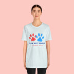 I Am Not Single I Have Dog T-Shirt — Cute Paw Print Dog Lover Tee