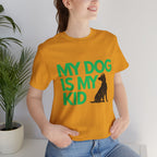 My Dog Is My Kid T-Shirt — Funny Pet Mom/Dad Tee with Sitting Dog Graphic