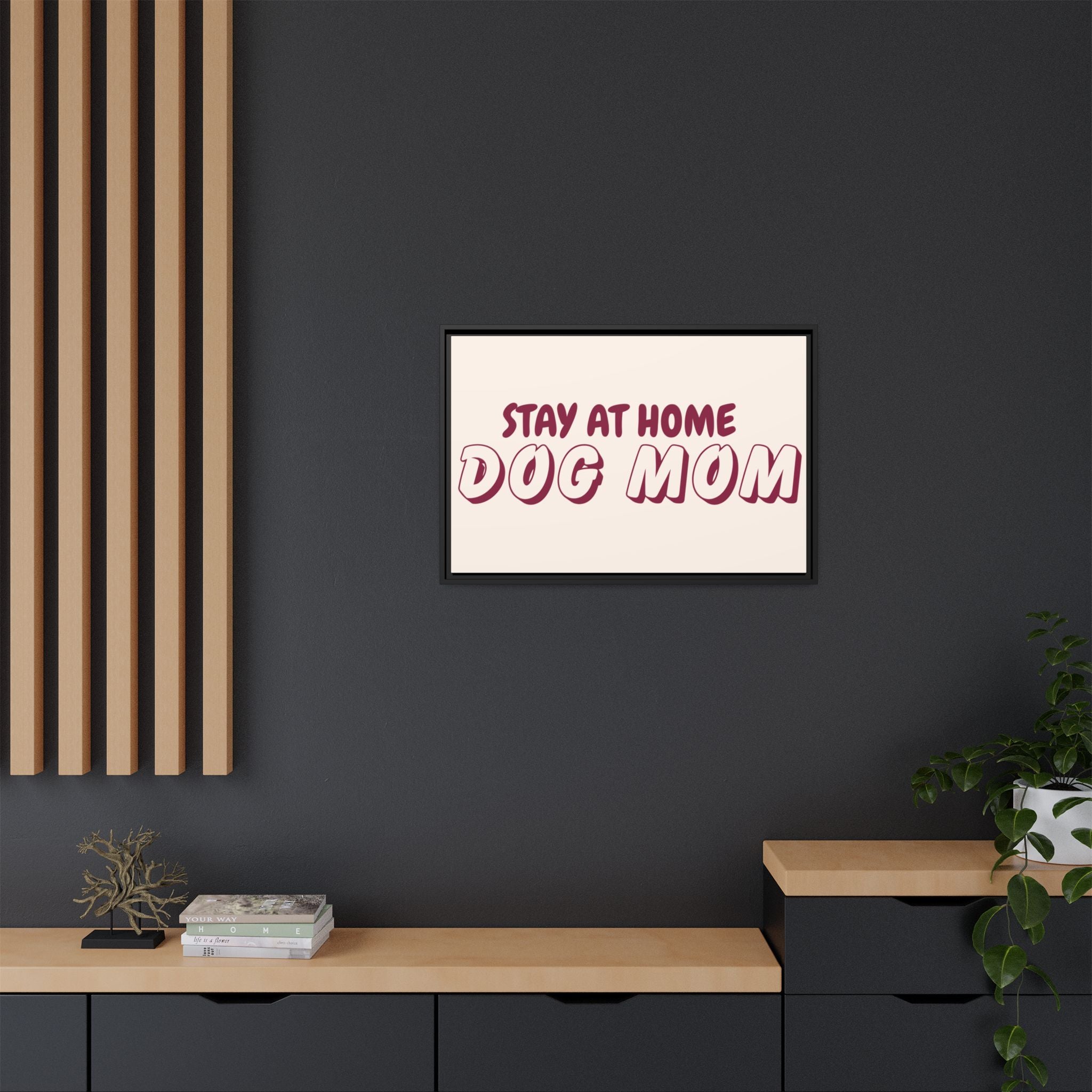 Stay At Home Dog Mom Framed Canvas Print