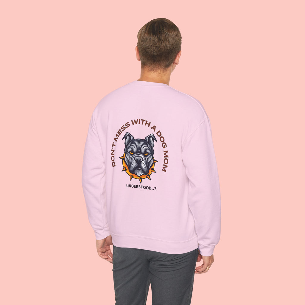 Dog Mom Crewneck Sweatshirt – “Don't Mess With a Dog Mom” Graphic Crew