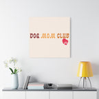 Dog Mom Club Canvas Wall Art — Matte Stretched 1.25"