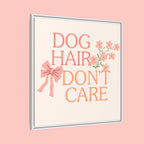 Dog Hair Don’t Care Framed Canvas Print