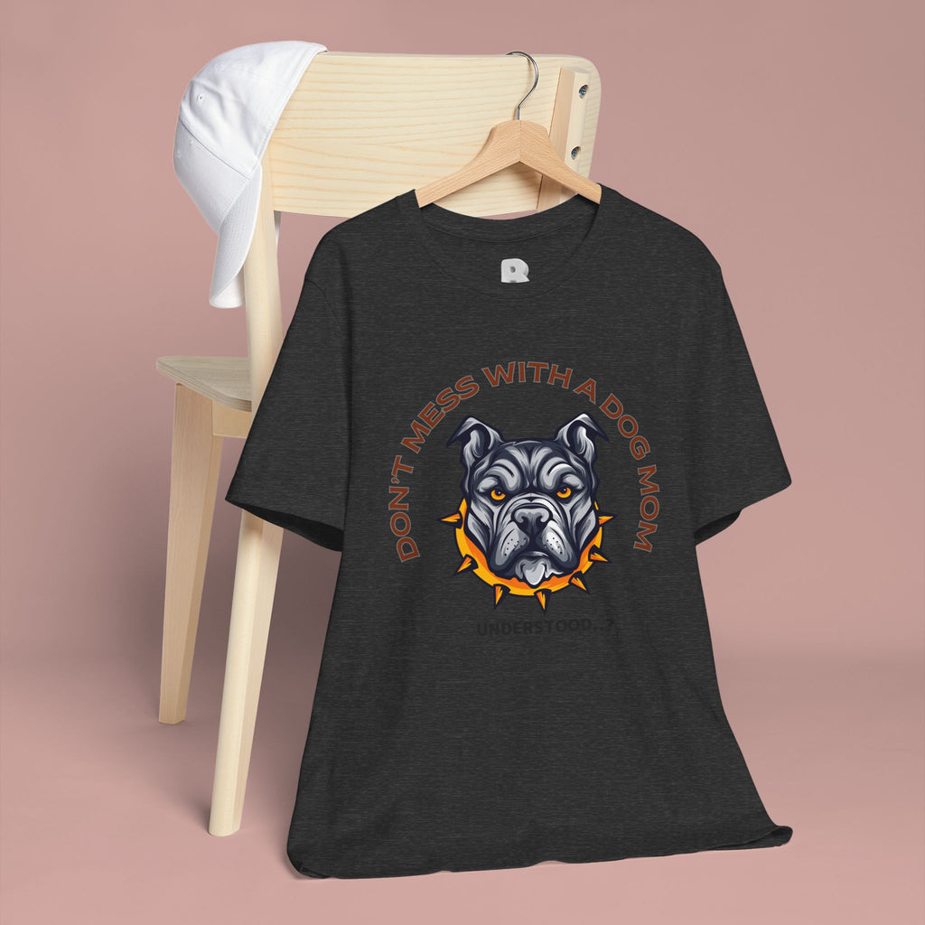 Dog Mom Tee — “Don't Mess With a Dog Mom” Graphic T‑Shirt