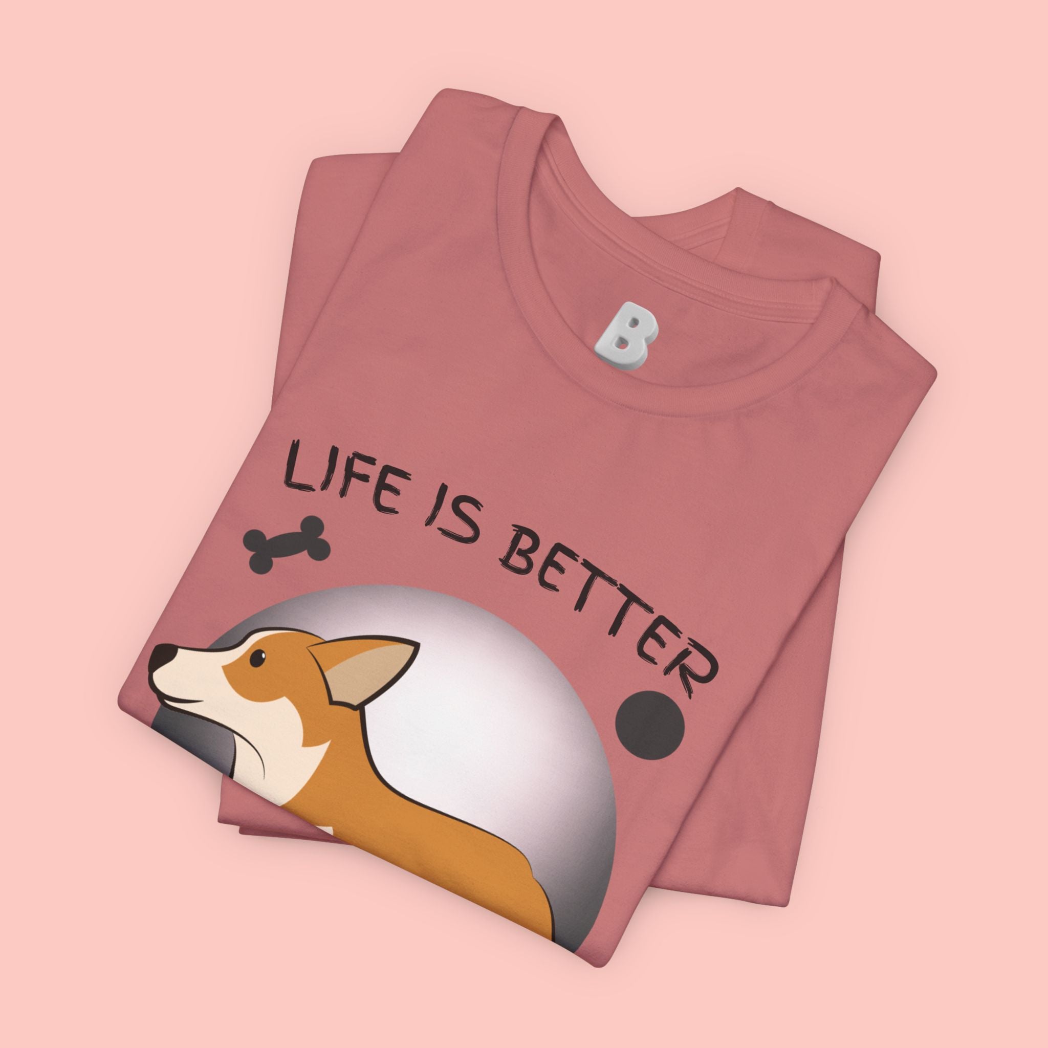 Life Is Better With My Dog Corgi T-Shirt