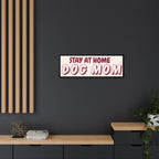 Stay At Home Dog Mom Framed Canvas Print