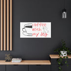 Canvas Wall Art - "Coffee With My Dog" Cute Coffee & Puppy Print