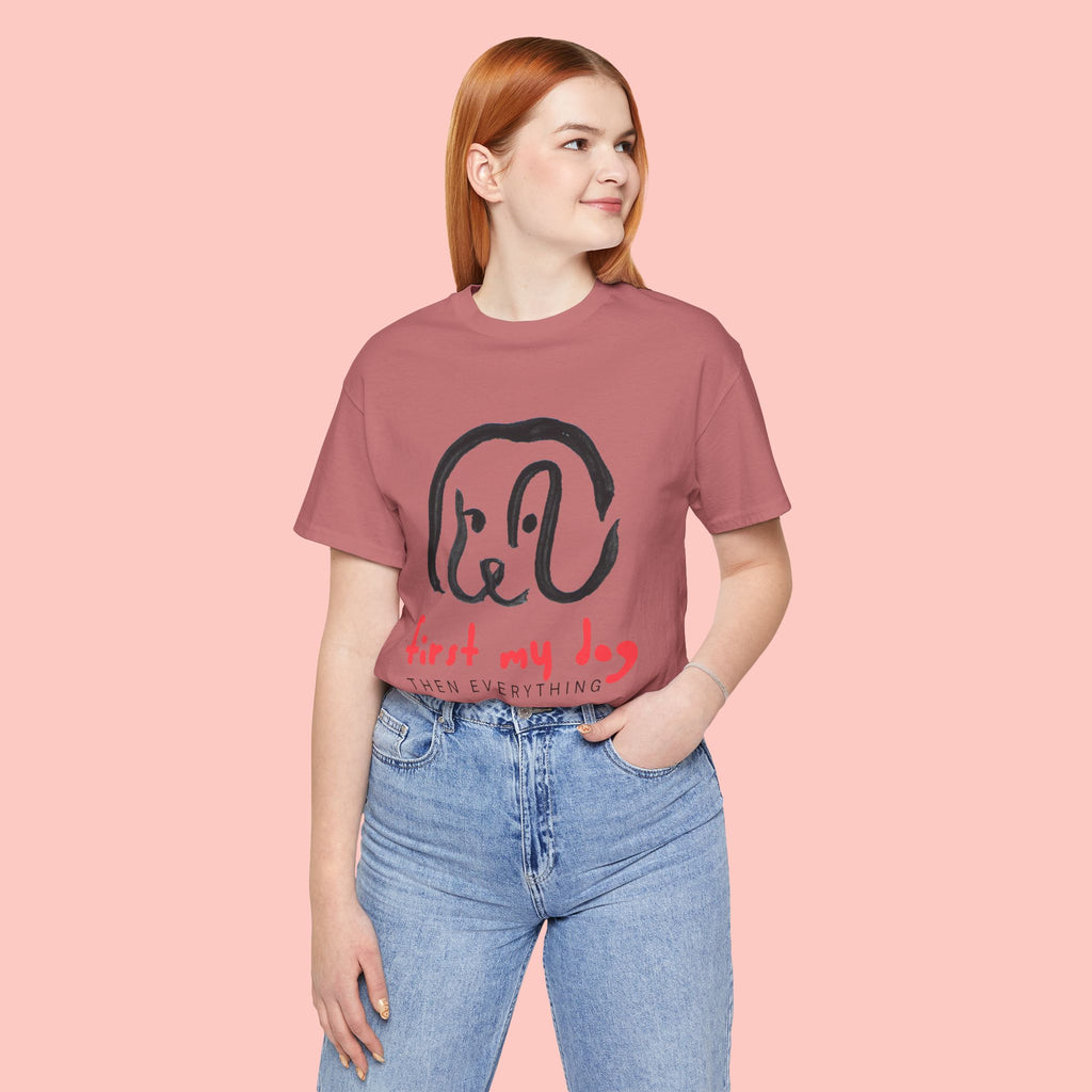 First My Dog Tee — "First My Dog Then Everything" Graphic T-Shirt