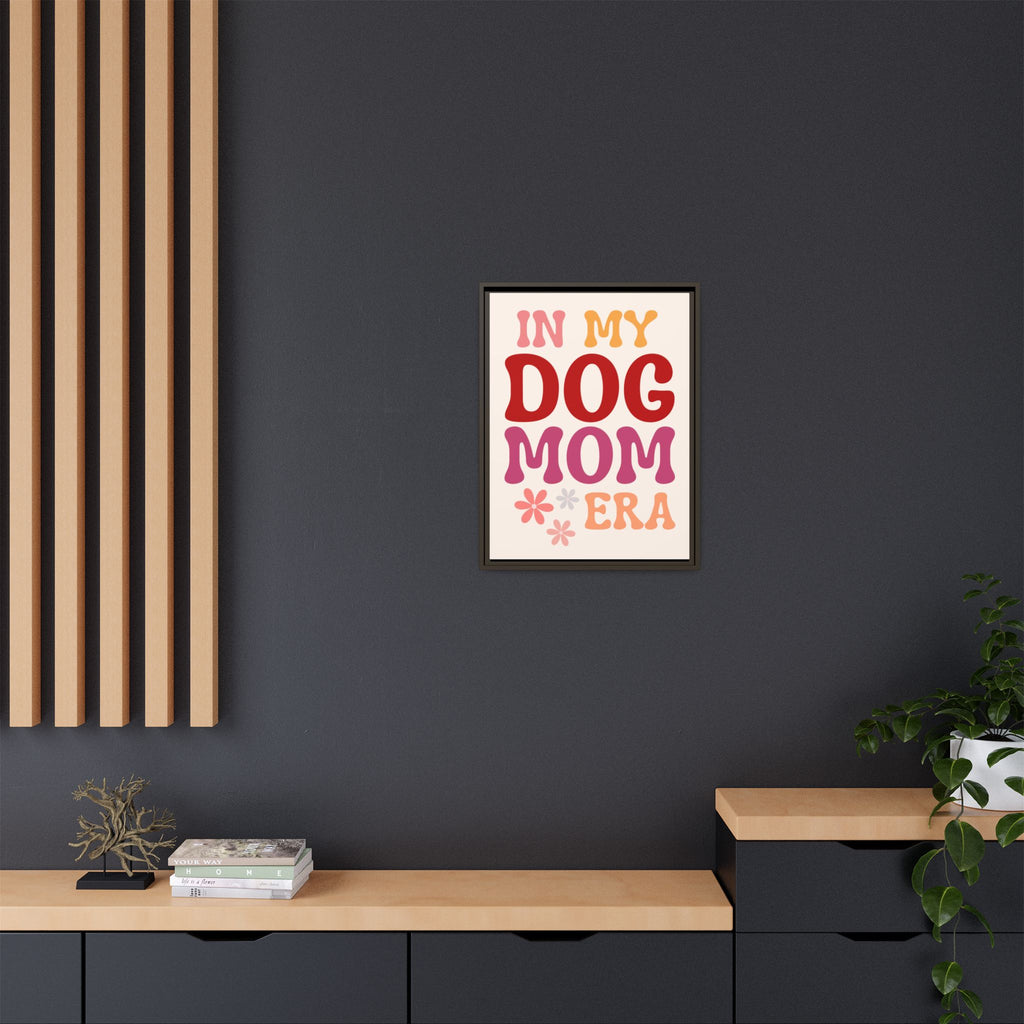 In My Dog Mom Era Framed Canvas Wall Art