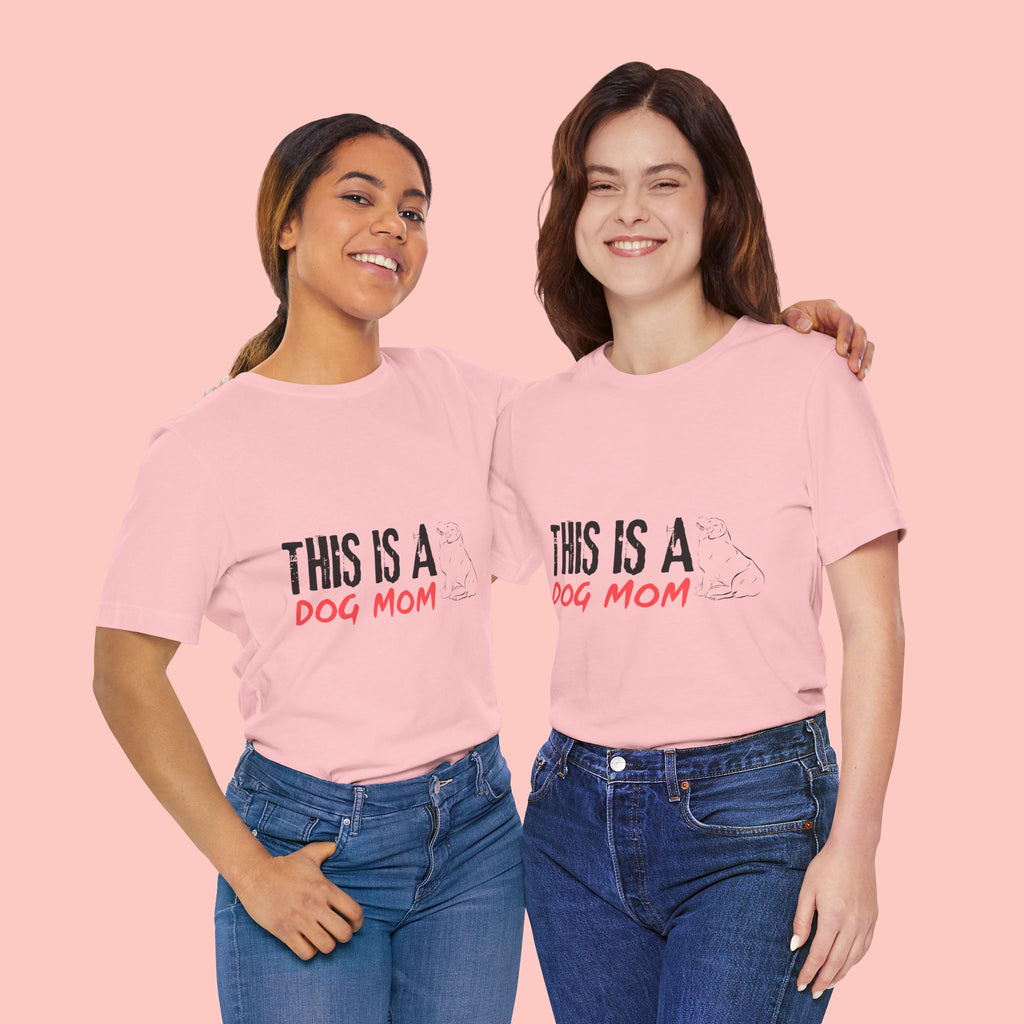 Dog Mom T-Shirt – "This Is A Dog Mom" Graphic Tee