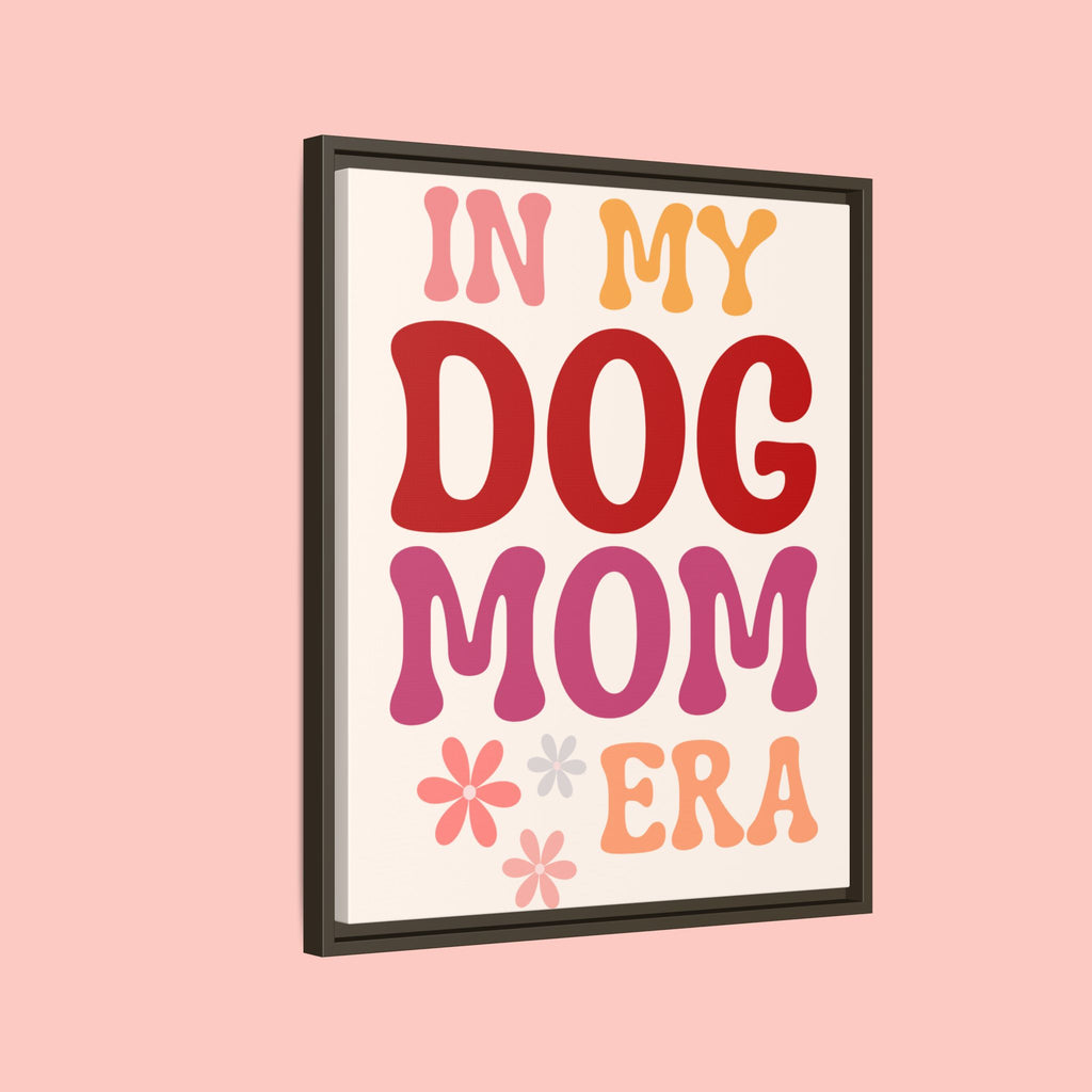 In My Dog Mom Era Framed Canvas Wall Art