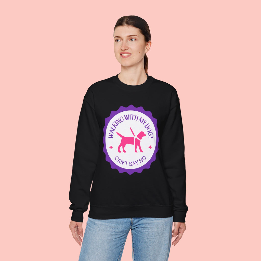 Dog Walking Sweatshirt — "Walking With My Dog Can't Say No" Graphic Crewneck