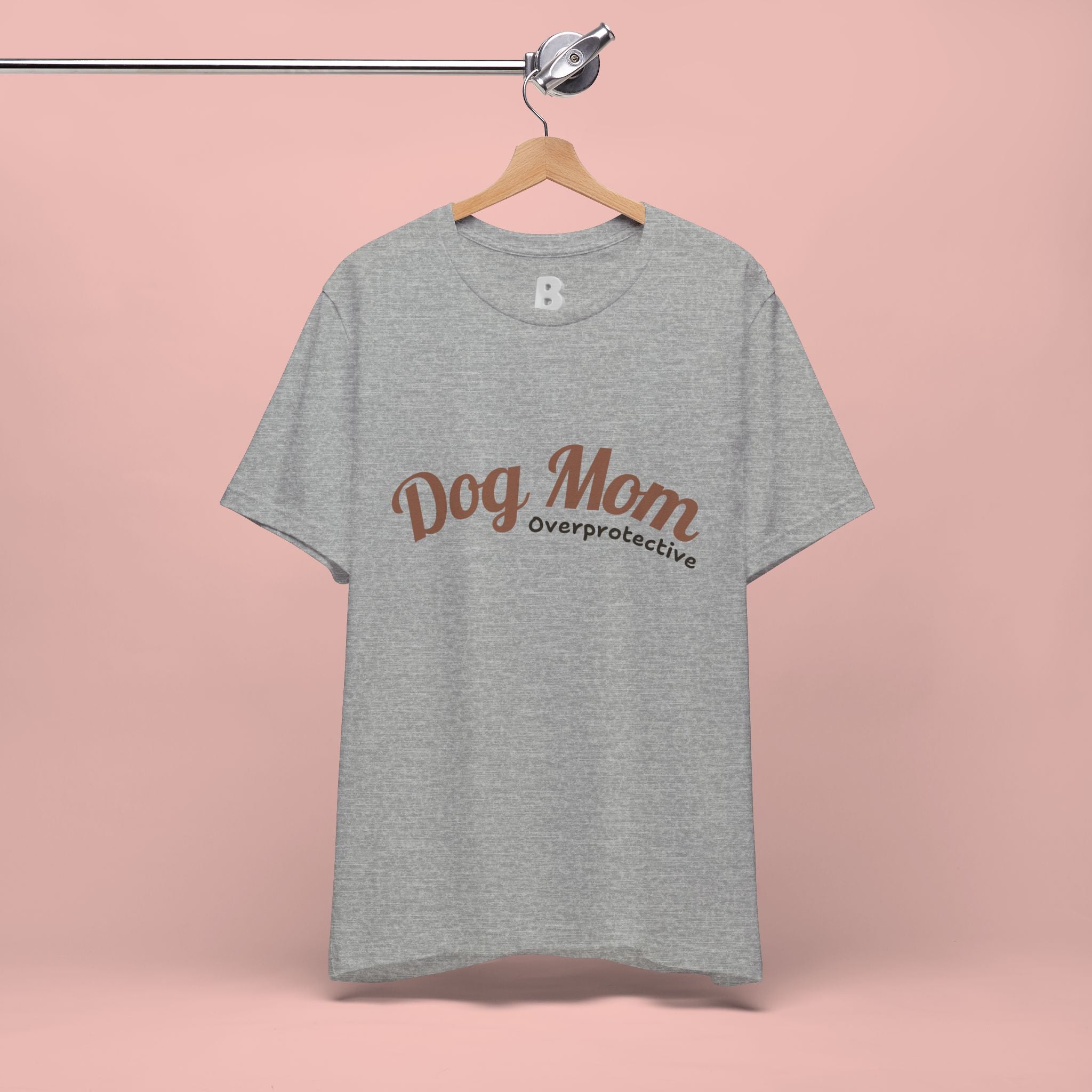 Dog Mom Overprotective T-Shirt – Cute Pet Lover Tee