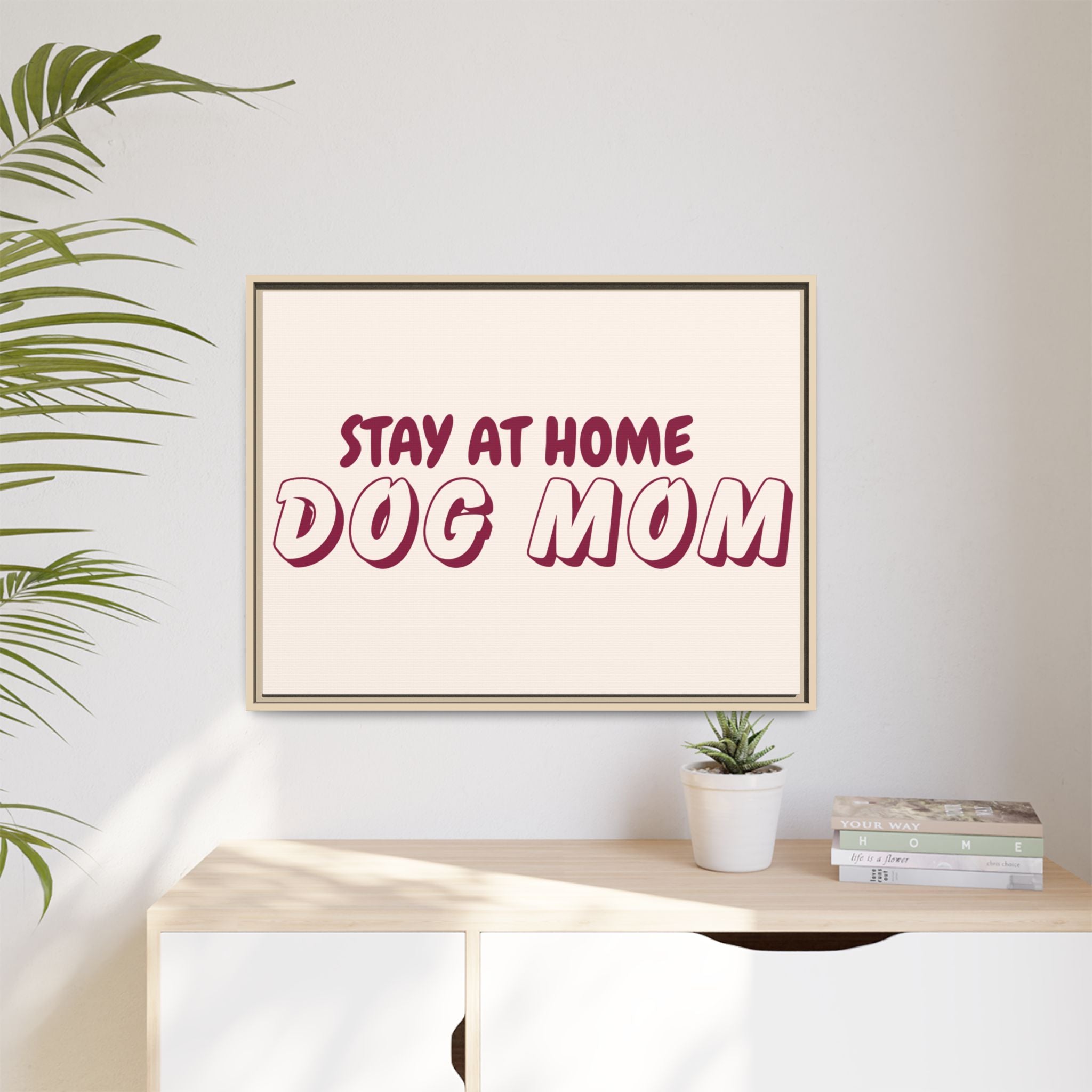 Stay At Home Dog Mom Framed Canvas Print