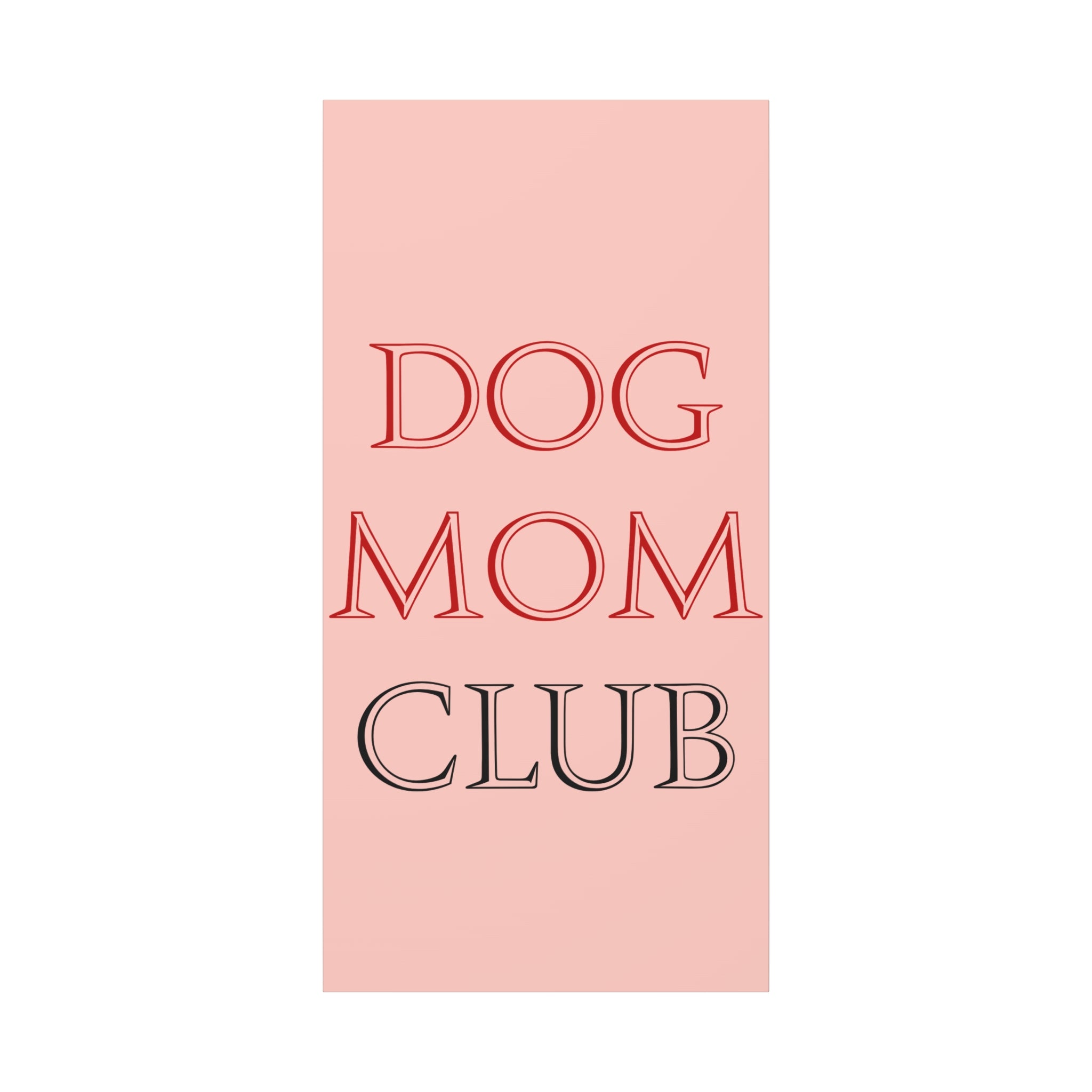 Dog Mom Club Canvas Wall Art — Pink Matte Stretched Canvas