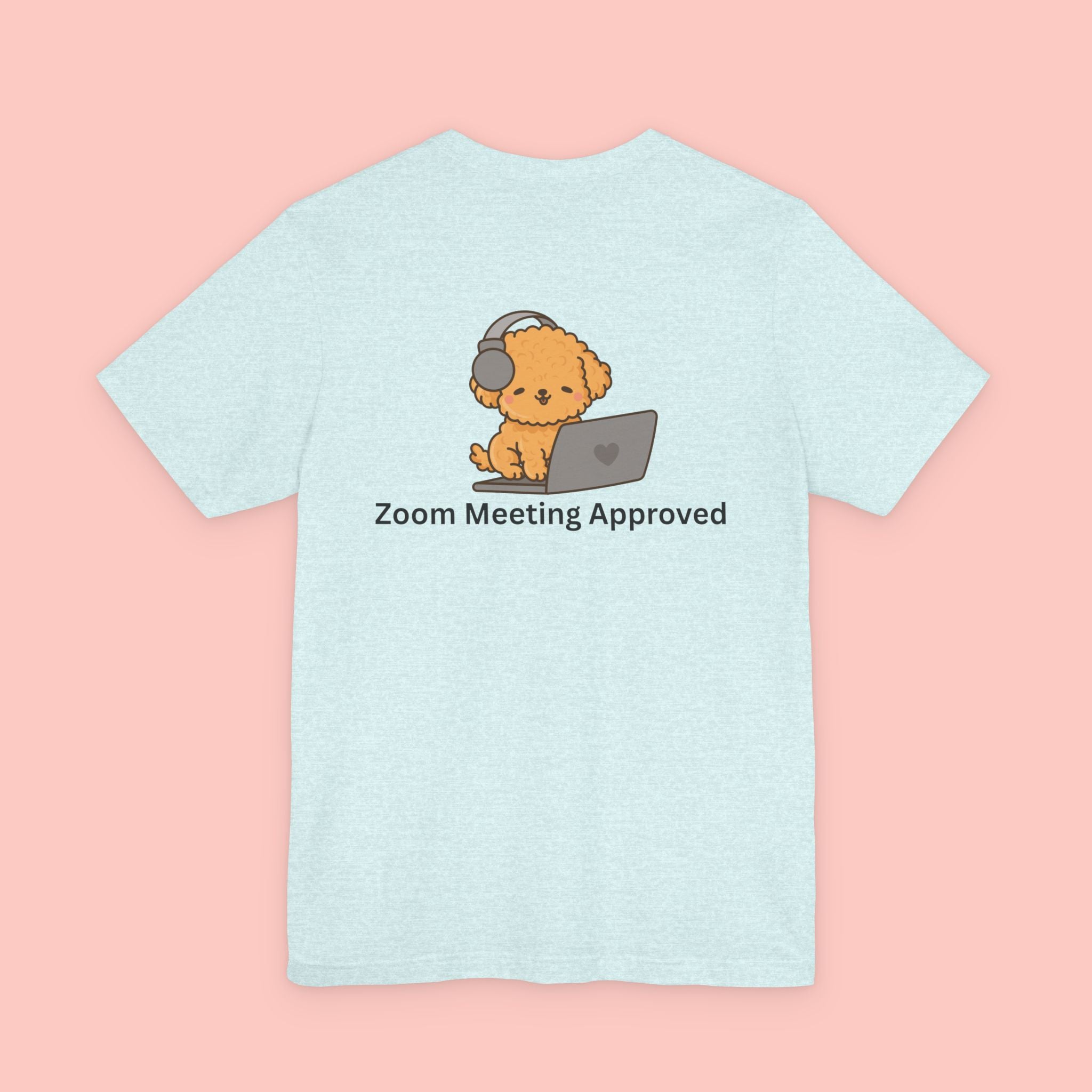 Cute Dog 'Zoom Meeting Approved' Tee - Remote Work Humor T-Shirt