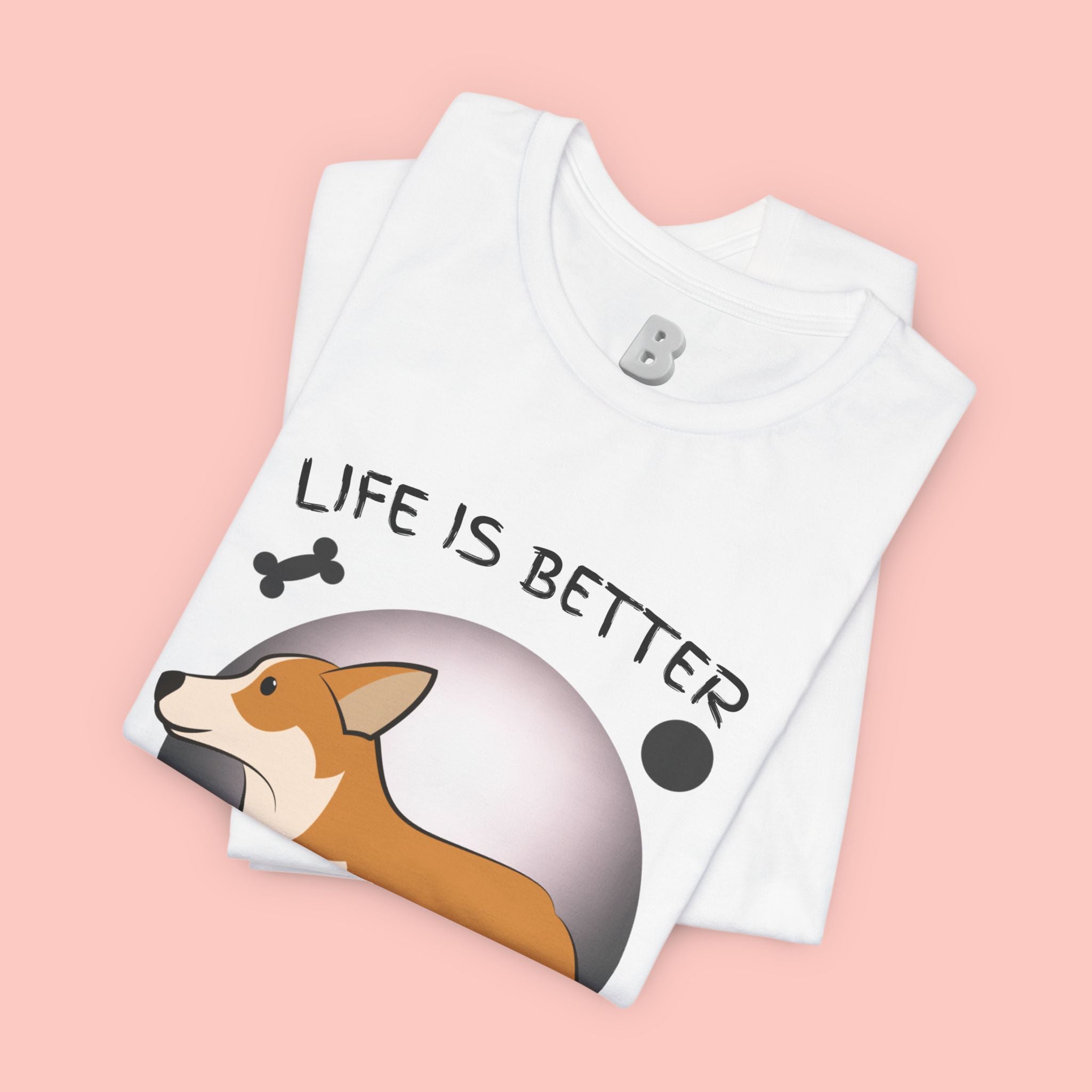 Life Is Better With My Dog Corgi T-Shirt