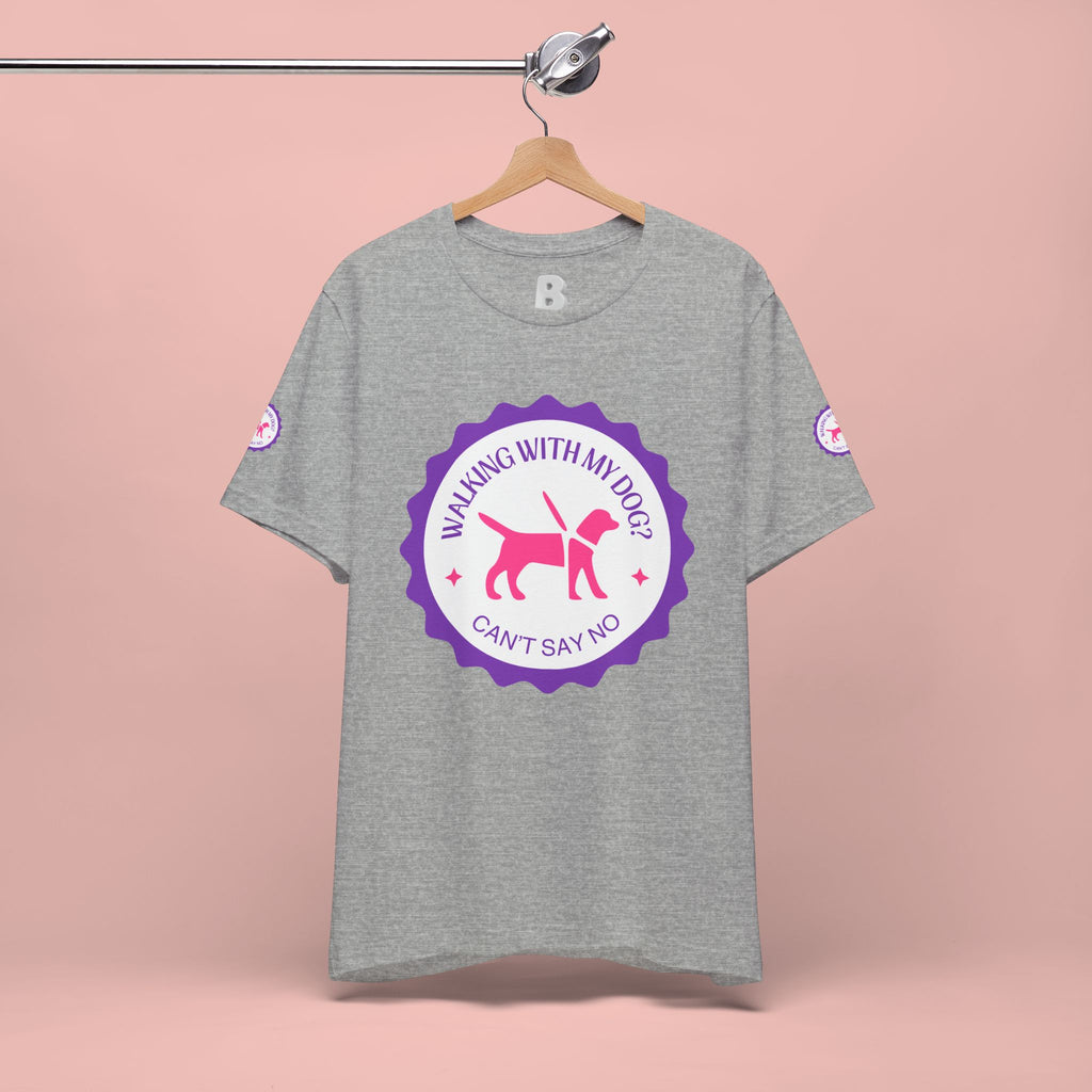 Walking With My Dogs T‑Shirt — "Can't Say No" Dog Lover Tee