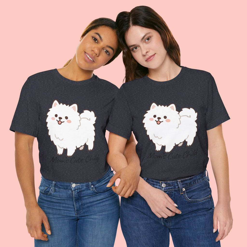Cute Fluffy Pomeranian Tee — "Mom's Cute Child" Dog T-Shirt