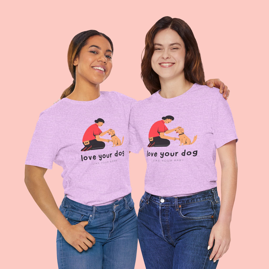 Love Your Dog T-Shirt — Cute Pet Owner Graphic Tee
