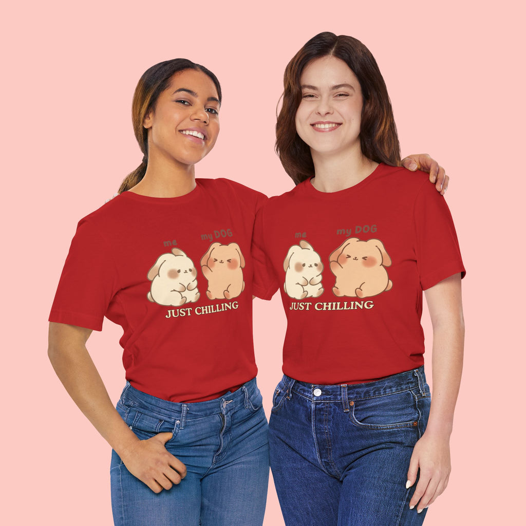 Just Chilling Dog T-Shirt — Cute Me & My Dog Matching Tee