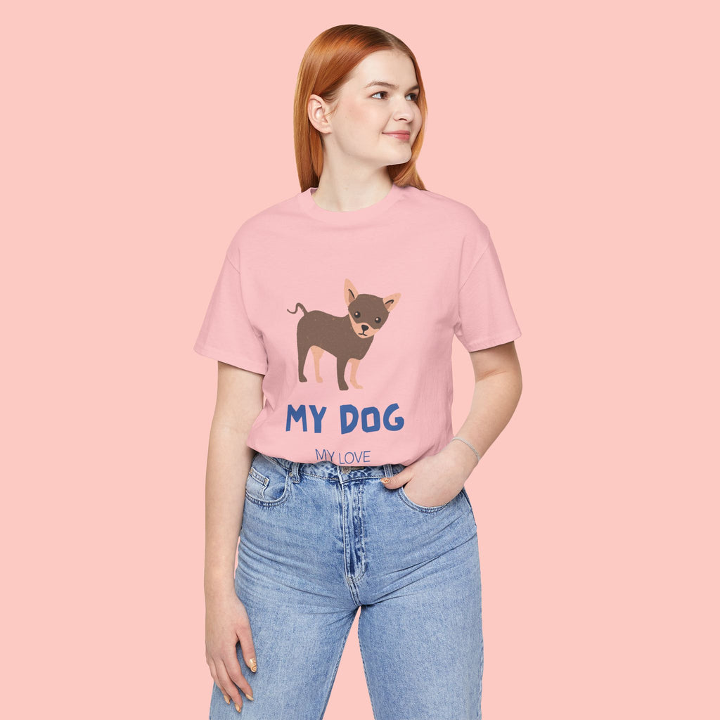 My Dog My Love T-Shirt — Cute Chihuahua Graphic Tee for Dog Lovers