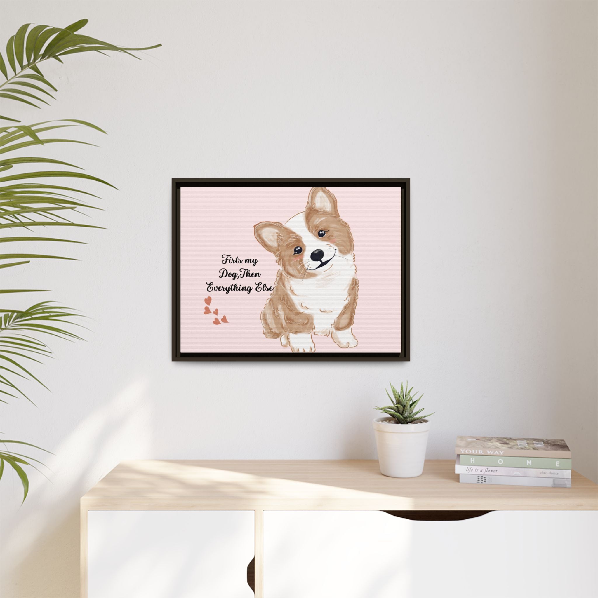 Framed Canvas Print — "First My Dog, Then Everything Else" Corgi Wall Art
