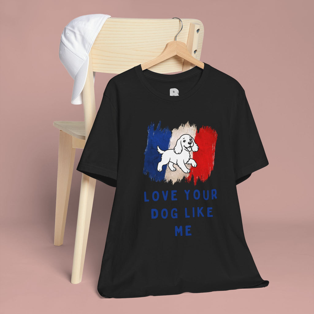 Love Your Dog Like Me T-Shirt — French Flag Heart Puppy Tee