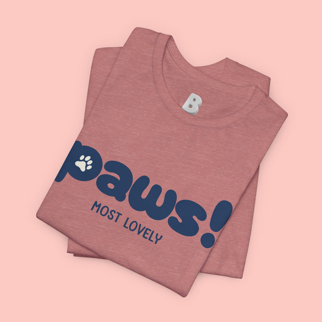 Paws! Cute Paw Print Tee — "Most Lovely" Graphic T-Shirt for Dog & Cat Lovers
