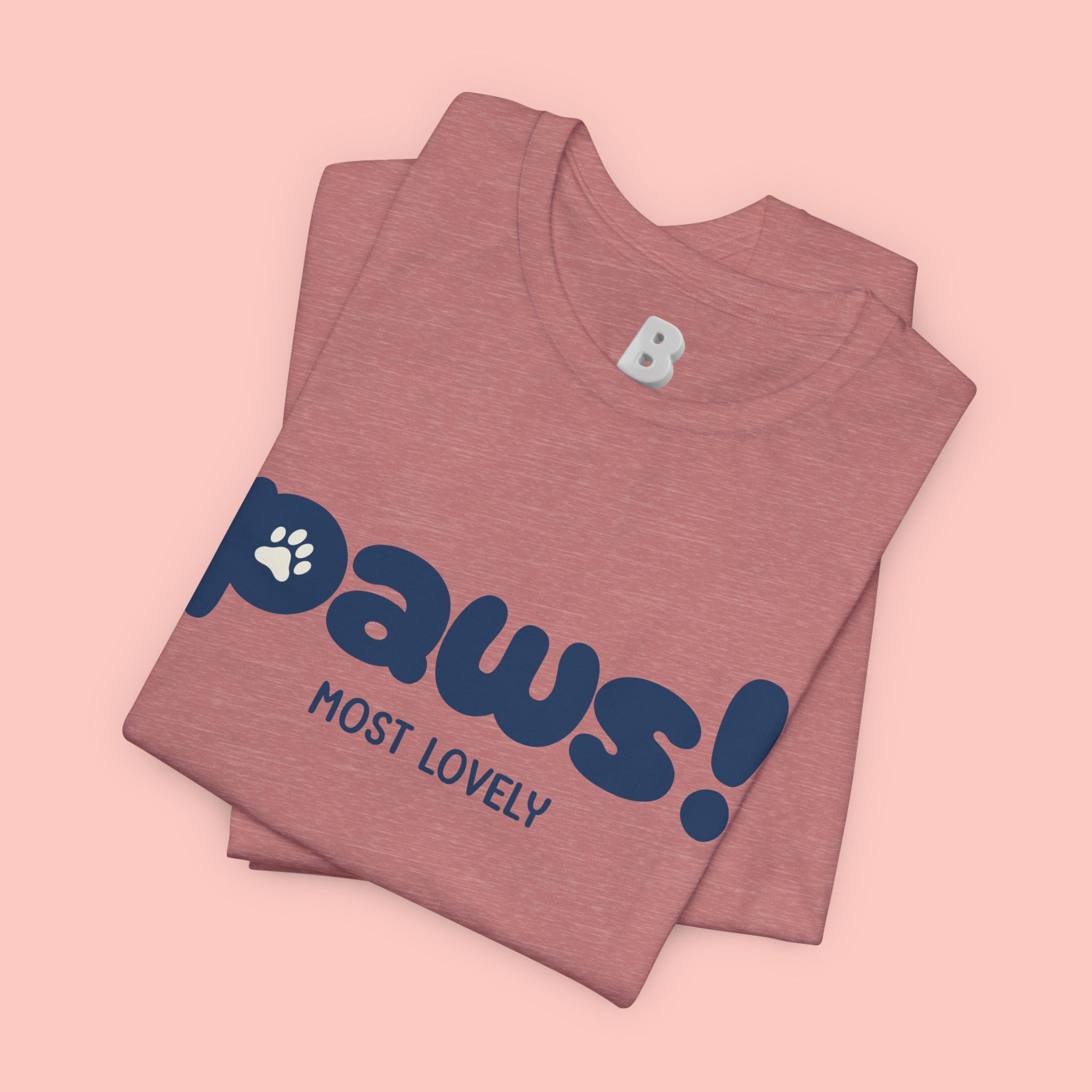 Paws! Cute Paw Print Tee — "Most Lovely" Graphic T-Shirt for Dog & Cat Lovers
