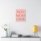 Dog Mom Club Canvas Wall Art — Pink Matte Stretched Canvas