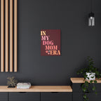 In My Dog Mom Era Matte Canvas Wall Art