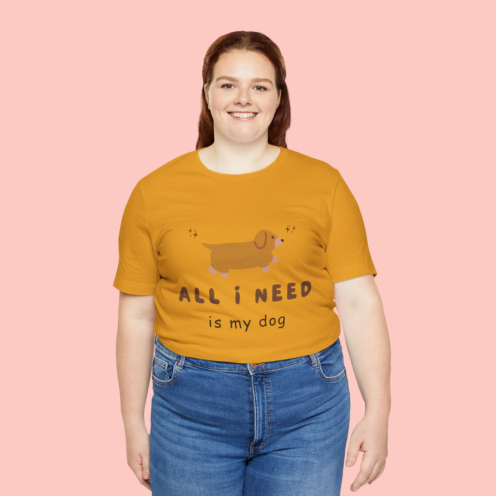 All I Need Is My Dog T‑Shirt — Cute Dachshund Graphic Tee