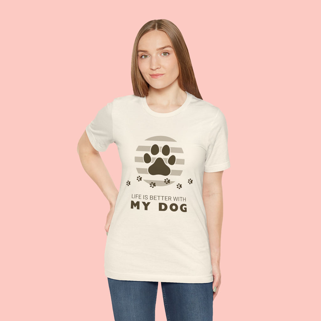 Life Is Better With My Dog T-Shirt