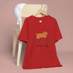 All I Need Is My Dog T‑Shirt — Cute Dachshund Graphic Tee