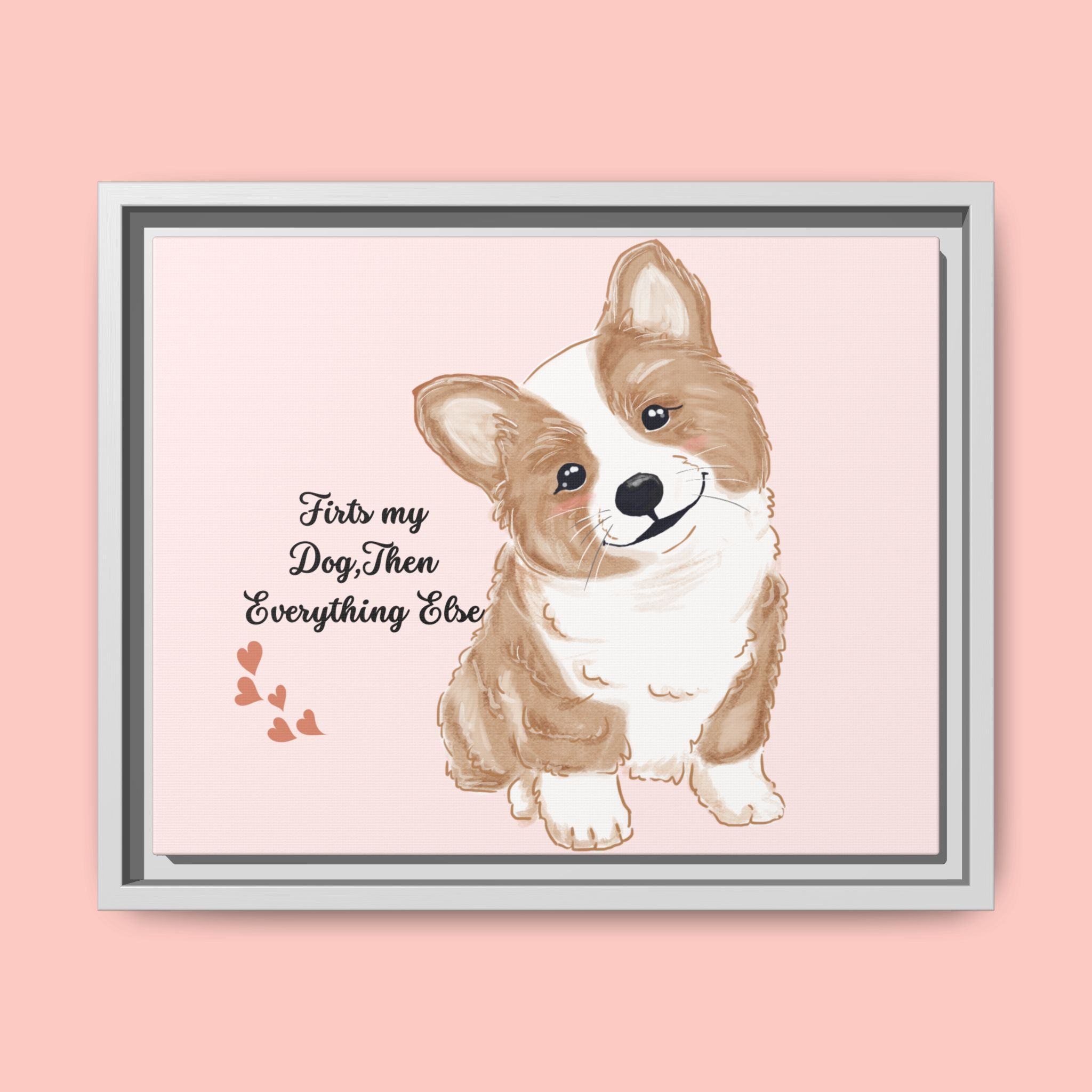 Framed Canvas Print — "First My Dog, Then Everything Else" Corgi Wall Art