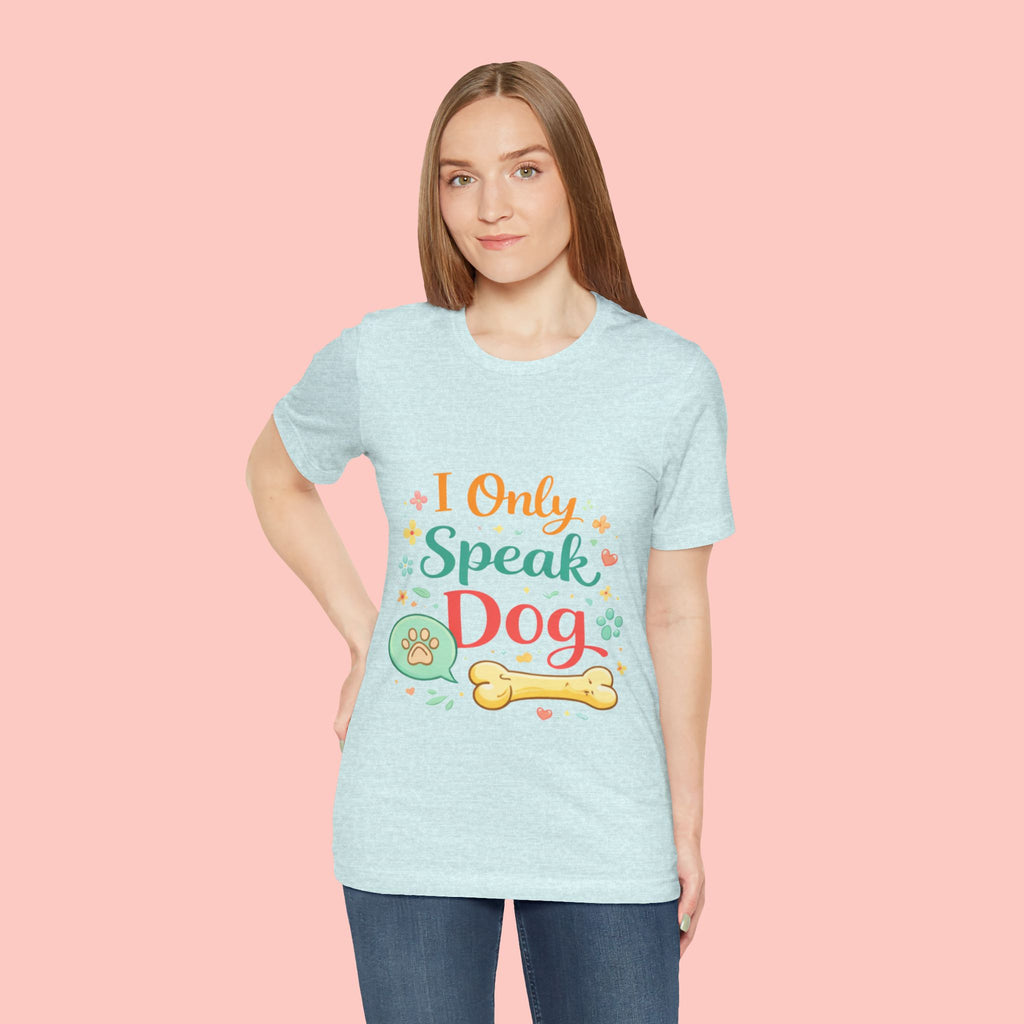 Dog Lover T‑Shirt – "I Only Speak Dog" Cute Paw & Bone Graphic Tee
