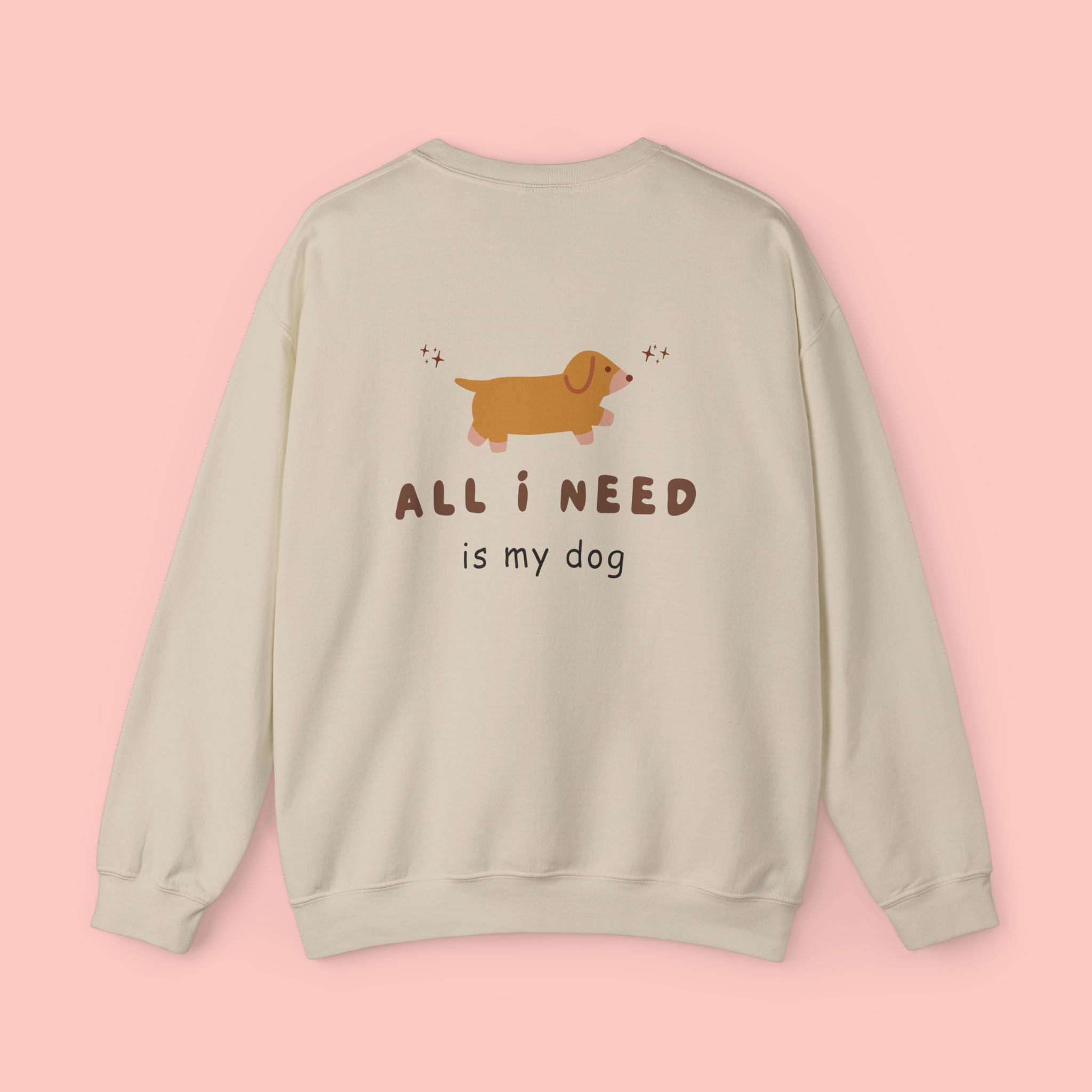 All I Need Is My Dog Sweatshirt — Cute Dachshund Crewneck for Dog Lovers