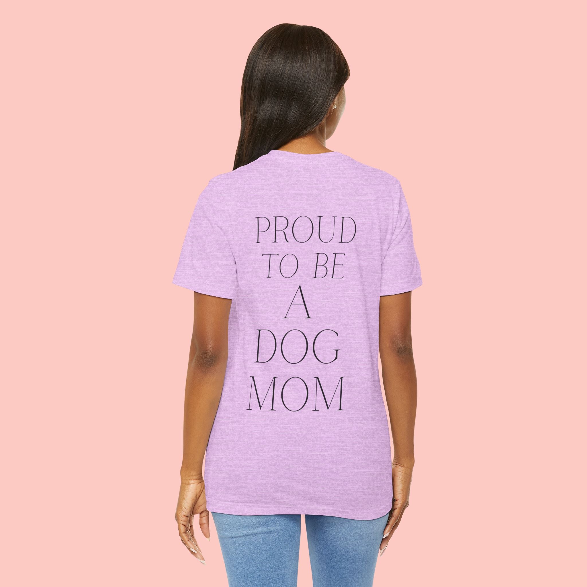 Proud to Be a Dog Mom T‑Shirt